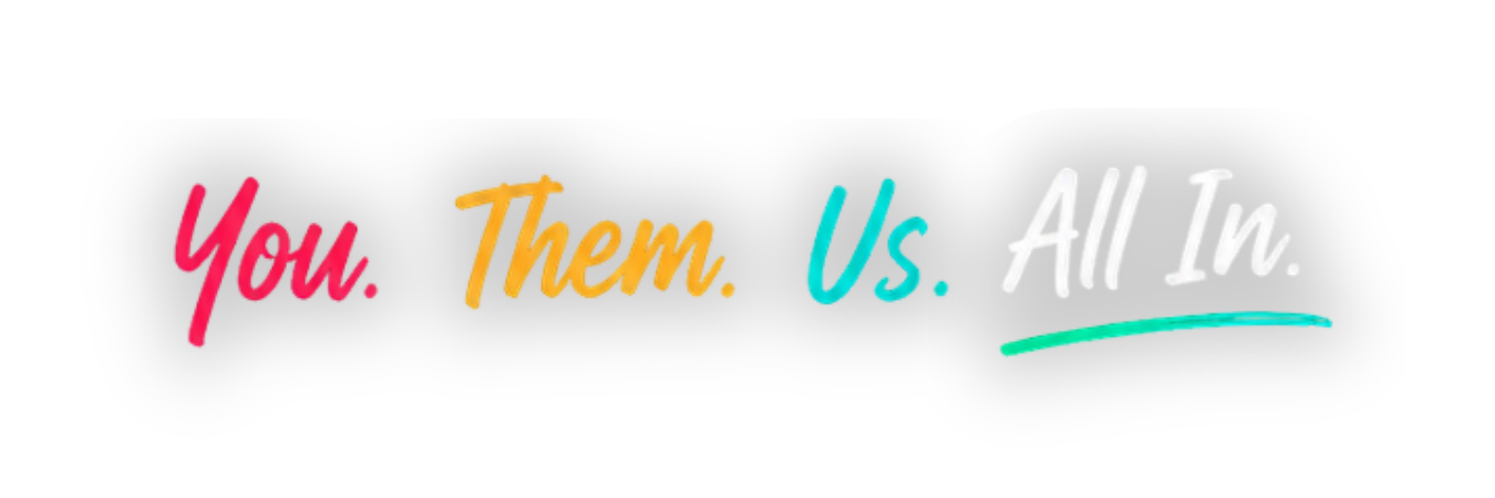 You. Them. Us. All In.
